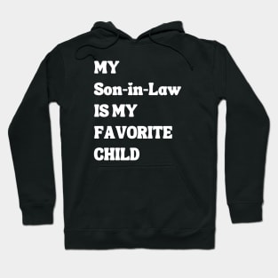 My Son In Law Is My Favorite Child Hoodie